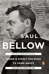 Book cover of There Is Simply Too Much to Think About by Saul Bellow
