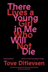 Book cover of There Lives a Young Girl in Me Who Will Not Die by Tove Ditlevsen