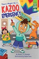 Book cover of There Might Be a Kazoo Emergency by Heidi  E. Y. Stemple