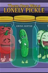 Book cover of There Once Was a Lonely Pickle by Unknown