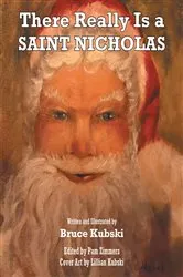 Book cover of There Really Is a SAINT NICHOLAS by Bruce Kubski