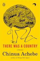 Book cover of There Was a Country by Chinua Achebe