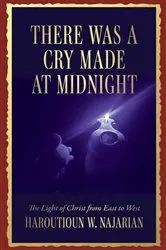 Book cover of There was a Cry made at Midnight by Haroutioun W. Najarian