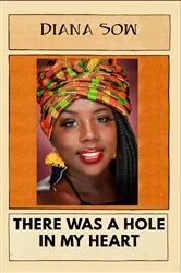 Book cover of THERE WAS A HOLE IN MY HEART by Sow