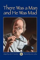 Book cover of There Was a Man and He Was Mad by John M. Feierabend