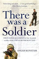 Book cover of There Was a Soldier by Angus Konstam
