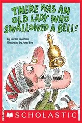 Book cover of There Was an Old Lady Who Swallowed a Bell! by Lucille Colandro