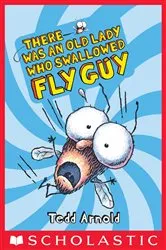 Book cover of There Was an Old Lady Who Swallowed Fly Guy (Fly Guy #4) by Tedd Arnold