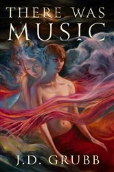 Book cover of There was Music by J.D. Grubb