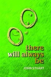 Book cover of There Will Always Be by John Stuart