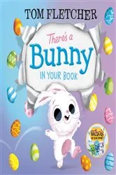 Book cover of There's a Bunny in Your Book by Tom Fletcher