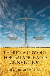 Book cover of There's a Cry Out for Balance and Conviction by Rev. Jerome Smith