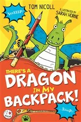 Book cover of There's a Dragon in my Backpack! by Tom Nicoll