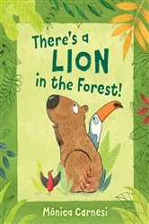 Book cover of There's a Lion in the Forest! by Mônica Carnesi