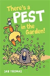 Book cover of There's a Pest in the Garden! by Jan Thomas