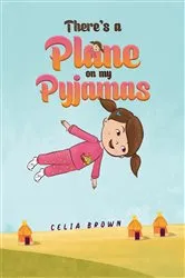 Book cover of There's a Plane on my Pyjamas by Celia Brown