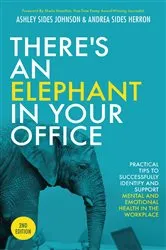 Book cover of There's an Elephant in Your Office, 2nd Edition (2nd ed.) by Ashley Sides Johnson