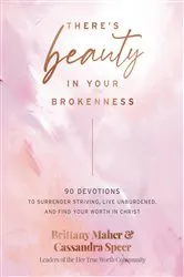 Book cover of There's Beauty in Your Brokenness by Brittany Maher
