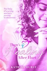 Book cover of There's Healing after Hurt by Unknown