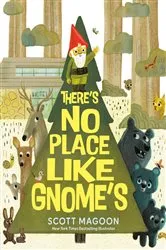 Book cover of There's No Place Like Gnome's by Scott Magoon