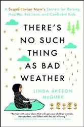 Book cover of There's No Such Thing as Bad Weather by Linda Åkeson McGurk