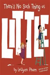 Book cover of There's No Such Thing as Little by Leuyen Pham