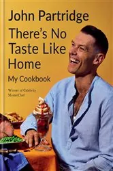 Book cover of There's No Taste Like Home by John Partridge