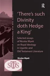 Book cover of 'There's such Divinity doth Hedge a King' by Nicolas Wyatt