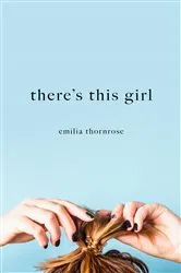 Book cover of There's This Girl by Emilia Thornrose