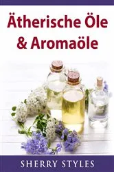 Book cover of Ätherische Öle & Aromaöle by Sherry Styles