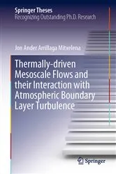 Book cover of Thermally-driven Mesoscale Flows and their Interaction with Atmospheric Boundary Layer Turbulence by Unknown