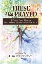 Book cover of These Also Prayed by Dan R. Crawford