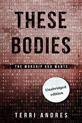 Book cover of THESE BODIES by Terri Andres