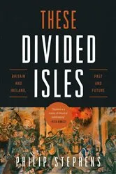Book cover of These Divided Isles by Philip Stephens