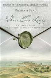 Book cover of These Few Lines - A Convict Romance by Graham Seal