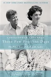 Book cover of These Few Precious Days by Christopher Andersen