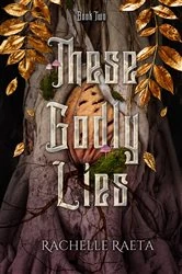 Book cover of These Godly Lies by Rachelle Raeta