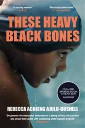 Book cover of These Heavy Black Bones by Rebecca Achieng Ajulu-Bushell