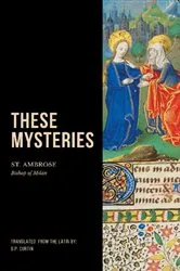 Book cover of These Mysteries by St. Ambrose of Milan