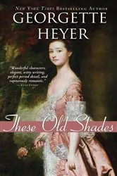 Book cover of These Old Shades by Georgette Heyer