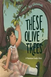 Book cover of These Olive Trees by Aya Ghanameh