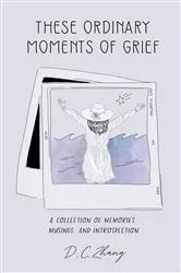 Book cover of These Ordinary Moments of Grief by Unknown