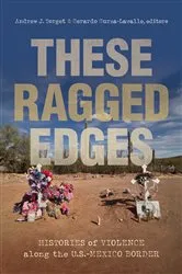 Book cover of These Ragged Edges by Andrew J. Torget