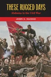 Book cover of These Rugged Days by John S. Sledge