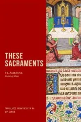 Book cover of These Sacraments by St. Ambrose of Milan