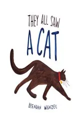 Book cover of They All Saw a Cat by Brendan Wenzel