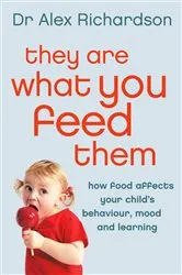 Book cover of They Are What You Feed Them by Dr Alex Richardson