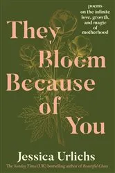 Book cover of They Bloom Because of You by Jessica Urlichs