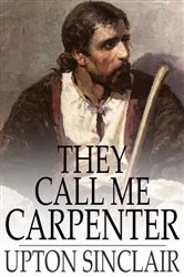 Book cover of They Call Me Carpenter by Upton Sinclair