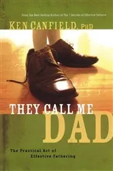 Book cover of They Call Me Dad by Ken Canfield